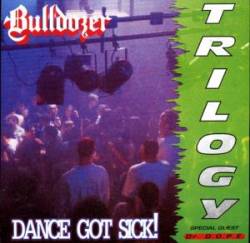 Bulldozer (ITA) : Dance Got Sick!